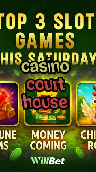 casino court house-azartmaniacasino.igamblingorder.com
